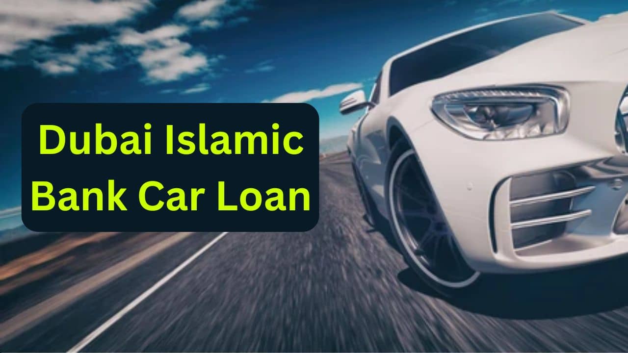 Dubai Islamic Bank Car Loan