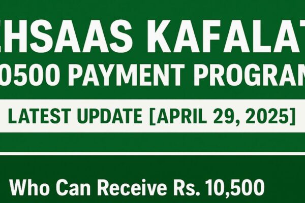 Ehsaas Kafalat 10500 Payment Program