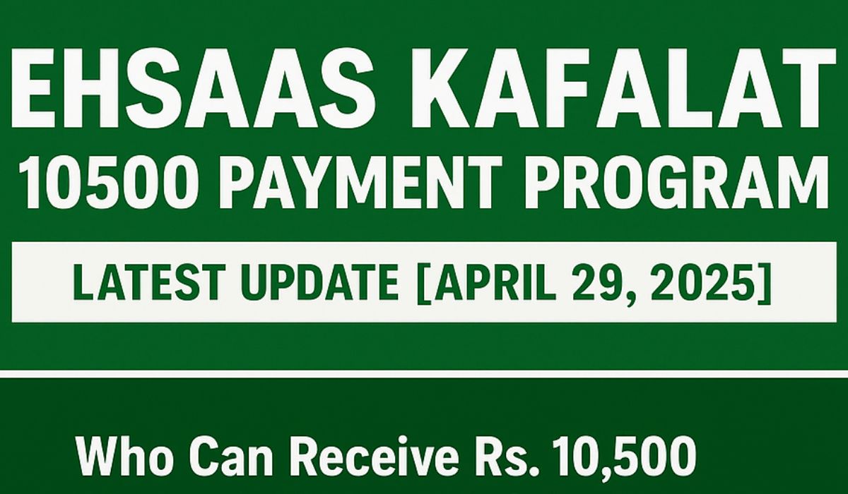 Ehsaas Kafalat 10500 Payment Program