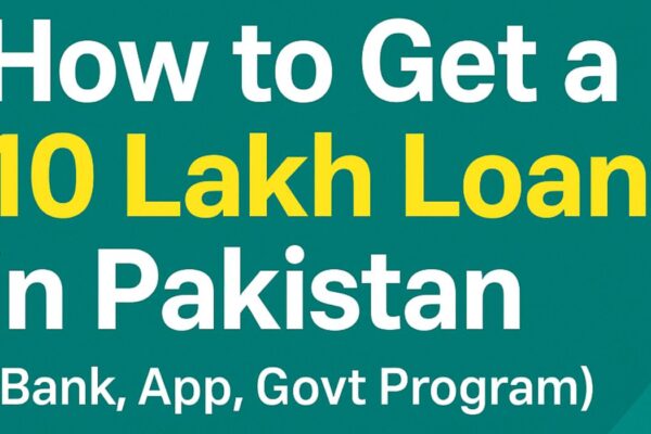 Get a 10 Lakh Loan in Pakistan