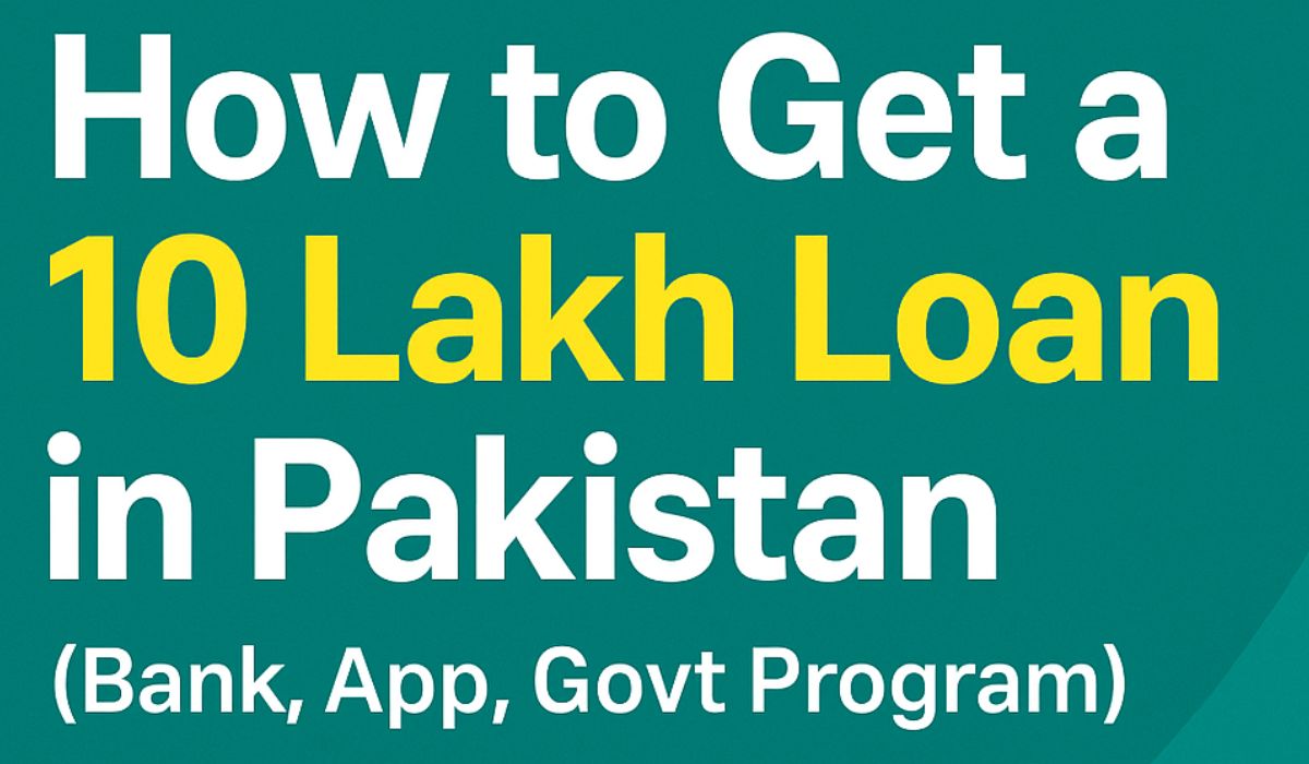 Get a 10 Lakh Loan in Pakistan